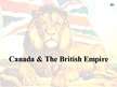 Prezentációk 'Canada and the British Empire', 1.                