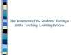 Prezentációk 'The Treatment of the Students’ Feelings in the Teaching/ Learning Process', 1.                
