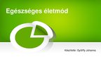 Prezentációk 'Egészségkultúra - Egészséges életmód', 1.                