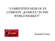 Prezentációk 'Competitiveness of J/S Company "Kometa” in the World Market', 1.                