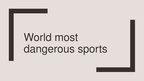 Prezentációk 'World Most Dangerous Sports', 1.                