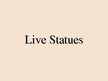 Prezentációk 'Live Statues', 1.                