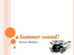 Prezentációk 'Festival "Summer Sound"', 1.                