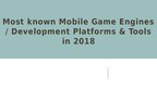Prezentációk 'Most Known Mobile Game Engines', 1.                
