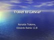 Prezentációk 'Travel to Latvia', 1.                