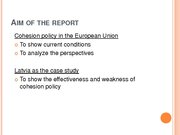 Prezentációk 'Conditions and Perspectives of the Cohesion Policy in the European Union: Latvia', 3.                