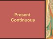 Prezentációk 'Present Continuous', 1.                