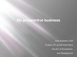Prezentációk 'My Prospective Business', 1.                