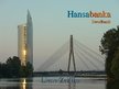 Prezentációk 'About "Hansabanka"', 1.                
