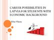 Prezentációk 'Carrer Posibilities in Latvia for Students with Economic Background', 1.                