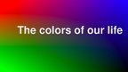 Prezentációk 'The Colors of Our Life', 1.                
