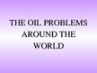 Összefoglalók, jegyzetek 'Oil Problems in the World - Presentation and Summary in the English Exam at Bank', 4.                
