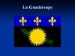 Prezentációk 'La Guadeloupe', 1.                