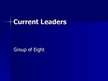 Prezentációk 'Current Leaders. Group of Eight', 1.                