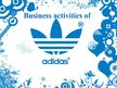 Prezentációk 'Business Activities of Adidas', 1.                