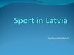 Prezentációk 'Sport in Latvia', 1.                