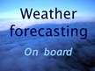 Prezentációk 'Weather Forecasting on Board Ship', 1.                