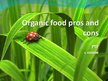 Prezentációk 'Organic Food Pros and Cons', 1.                