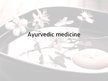 Prezentációk 'Ayurvedic Medicine', 1.                