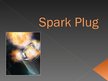 Prezentációk 'Spark Plug', 1.                