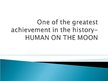 Prezentációk 'Achievement in History - Human on the Moon', 1.                