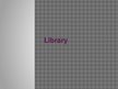 Prezentációk 'Library', 1.                