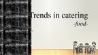 Prezentációk 'Trends in Catering', 1.                