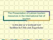 Prezentációk 'A Two-day or a Weekend Rest Facilities in Cēsis and Žagarkalns', 1.                