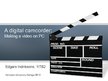 Prezentációk 'A Digital Camcorder', 1.                