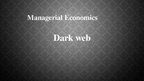 Prezentációk 'Dark Web in Terms of Economics', 1.                