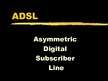 Prezentációk 'ADSL (Asymmetric Digital Subscriber Line)', 1.                
