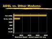 Prezentációk 'ADSL (Asymmetric Digital Subscriber Line)', 7.                