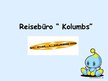 Prezentációk 'Reisebüro "Kolumbs"', 1.                