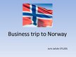 Prezentációk 'Business Trip to Norway', 1.                