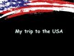Prezentációk 'My Trip to USA', 1.                