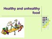 Prezentációk 'Healthy and Unhealthy Food', 1.                