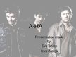 Prezentációk 'Grupa "A-HA"', 1.                