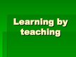 Prezentációk 'Learning by Teaching', 1.                