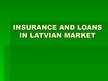 Kutatási anyagok 'Insurance and Loans in Latvian Market', 10.                