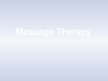 Prezentációk 'Massage Therapy', 1.                