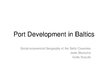 Prezentációk 'Port Development in Baltic', 1.                