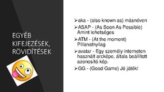 Prezentációk 'Online beszélgetések közben használt kifejezések, rövidítések', 9.                