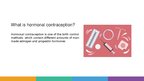 Prezentációk 'The Long-Term Effects of Using Hormonal Contraception on Female Body and Health', 2.                