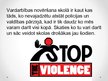 Prezentációk 'Prevention of Violence in School', 5.                
