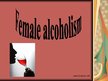 Prezentációk 'Female Alcoholism', 1.                
