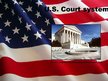 Prezentációk 'United States Court System', 1.                