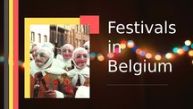 Prezentációk 'The Most Famous Belgian Festivals', 3.                