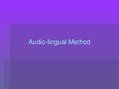 Prezentációk 'Audio-Lingual Method', 1.                