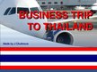 Prezentációk 'Business Trip to Thailand', 1.                