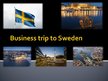 Prezentációk 'Business Trip to Sweden', 1.                